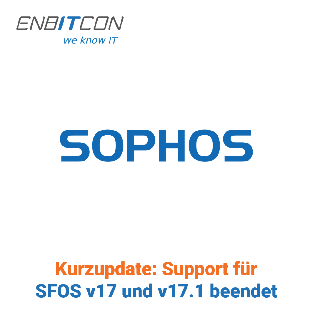Sophos - Aggiornamento rapido: termina il supporto per SFOS per v17.0 e v17.1